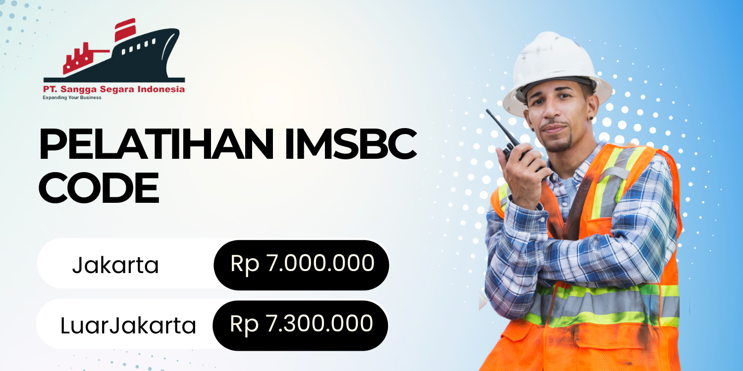 Harga Pelatihan IMSBC Code Jakarta 7juta luar jakarta 7,3 juta